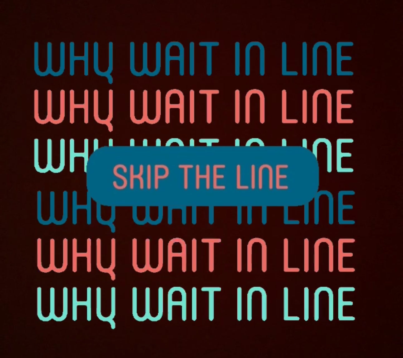 SKIP THE LINE