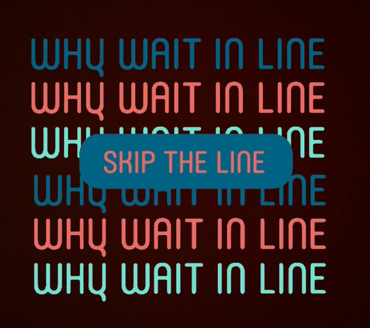 SKIP THE LINE
